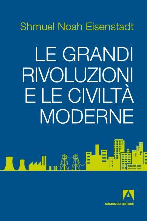 Book cover of Le grandi rivoluzioni e le civiltà moderne