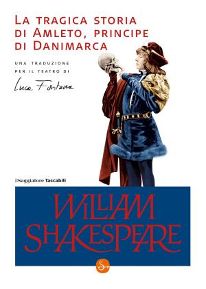 Cover of the book La tragica storia di Amleto, principe di Danimarca by Pierfranco Pellizzetti