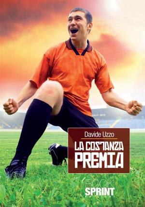 Cover of the book La costanza premia by Bruno Previtali
