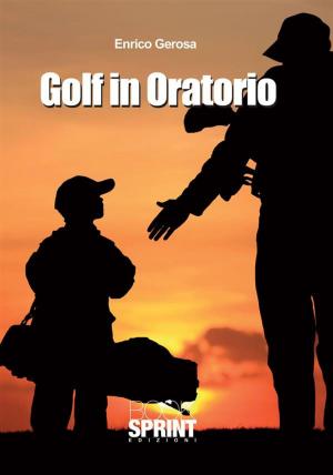 Cover of the book Golf in Oratorio by Stefano Weisz