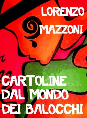Cover of the book Cartoline dal mondo dei balocchi by Jacopo Pezzan, Giacomo Brunoro