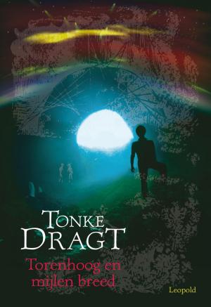 Cover of the book Torenhoog en mijlen breed by Tonke Dragt