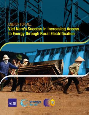 Cover of the book Viet Nam's Success in Increasing Access to Energy through Rural Electrification by Kathleen McLaughlin, Raushan Nauryzbayeva