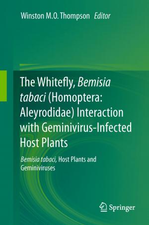 Cover of the book The Whitefly, Bemisia tabaci (Homoptera: Aleyrodidae) Interaction with Geminivirus-Infected Host Plants by Edward M. Dunbar, D. Brooks