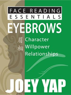 Cover of the book Face Reading Essentials - Eyebrows by Yap Joey