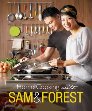 Cover of the book Home Cooking with Sam and Forest by Alex Josey