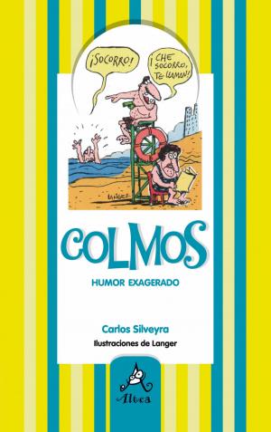 Cover of the book Colmos, humor exagerado by Silvia Schujer