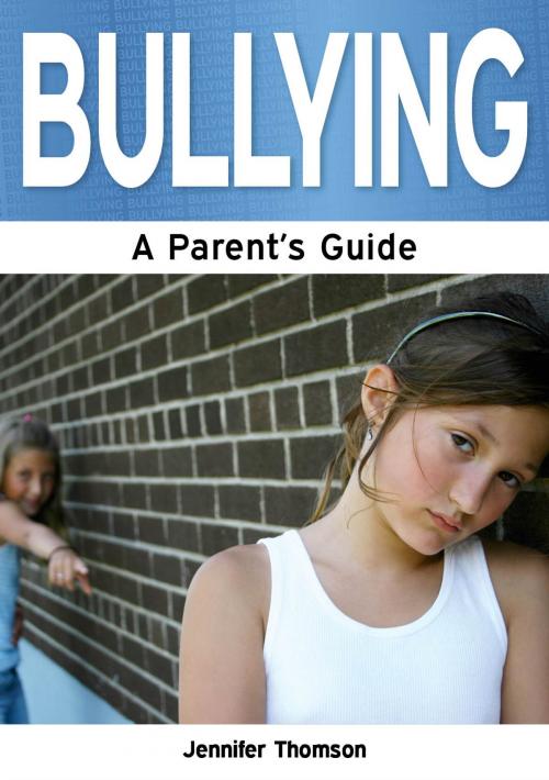 Cover of the book Bullying: A Parent's Guide by Jennifer Thomson, Need2Know Books
