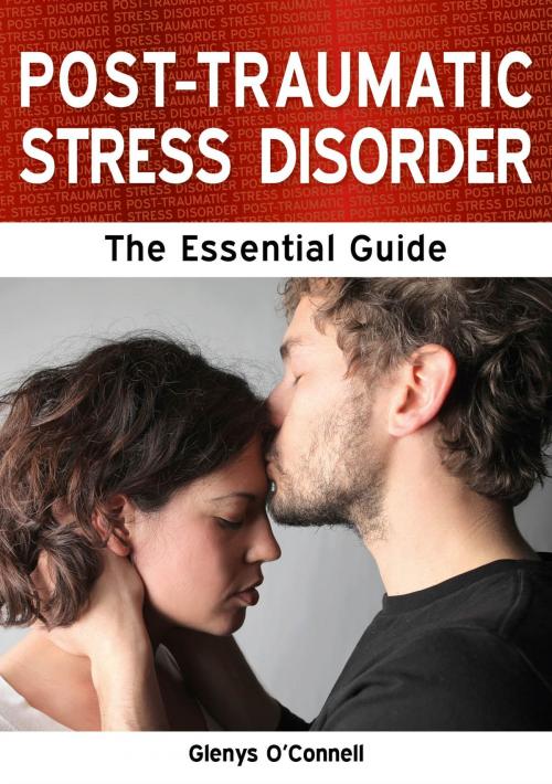 Cover of the book Post-Traumatic Stress Disorder: The Essential Guide by Glenys O'Connell, Need2Know Books