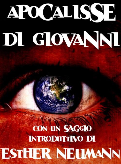 Cover of the book Apocalisse di Giovanni by Giovanni, Esther Neumann, LA CASE