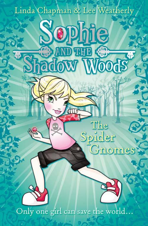 Cover of the book The Spider Gnomes (Sophie and the Shadow Woods, Book 3) by Linda Chapman, Lee Weatherly, HarperCollins Publishers