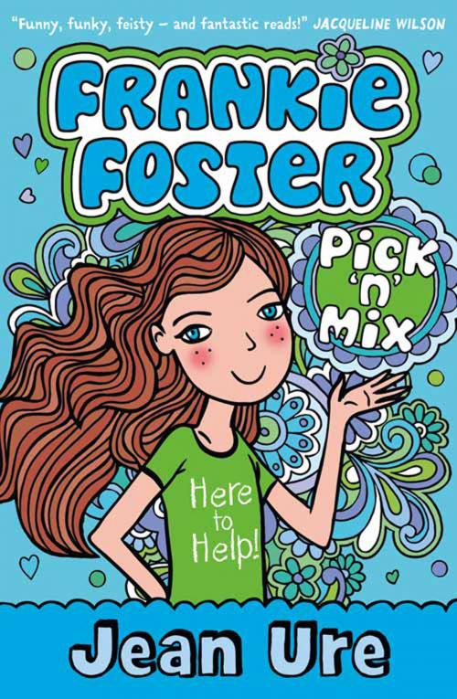 Cover of the book Pick ‘n’ Mix (Frankie Foster, Book 2) by Jean Ure, HarperCollins Publishers