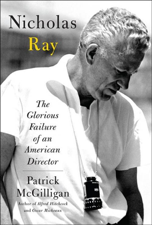 Cover of the book Nicholas Ray by Patrick McGilligan, HarperCollins e-books