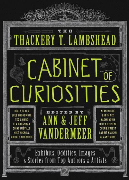 Cover of the book The Thackery T. Lambshead Cabinet of Curiosities by Ann VanderMeer, Jeff VanderMeer, HarperCollins e-books