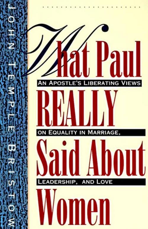 Cover of the book What Paul Really Said About Women by John T. Bristow, HarperOne