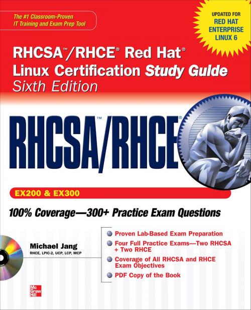 Cover of the book RHCSA/RHCE Red Hat Linux Certification Study Guide (Exams EX200 & EX300), 6th Edition by Michael Jang, McGraw-Hill Companies,Inc.