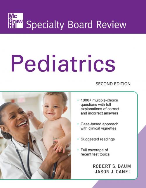 Cover of the book McGraw-Hill Specialty Board Review Pediatrics, Second Edition by Robert S. Daum, Jason J. Canel, McGraw-Hill Education