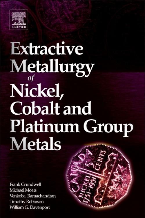 Cover of the book Extractive Metallurgy of Nickel, Cobalt and Platinum Group Metals by Frank Crundwell, Michael Moats, Venkoba Ramachandran, Timothy Robinson, W. G. Davenport, Elsevier Science