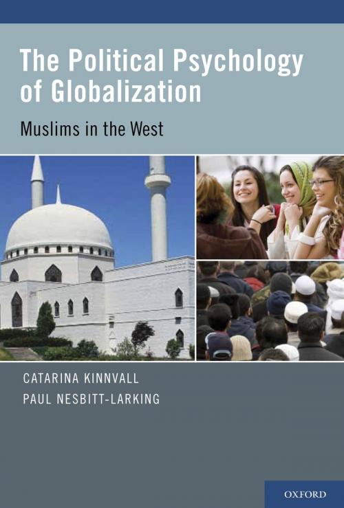 Cover of the book The Political Psychology of Globalization by Catarina Kinnvall, Paul Nesbitt-Larking, Oxford University Press