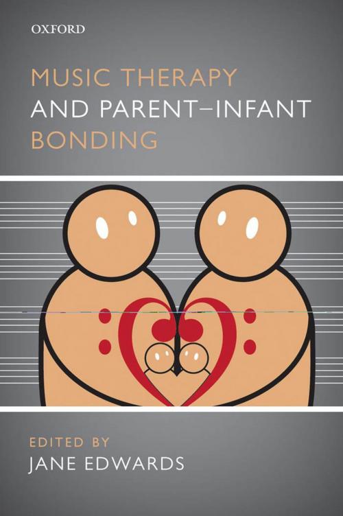 Cover of the book Music Therapy and Parent-Infant Bonding by , OUP Oxford