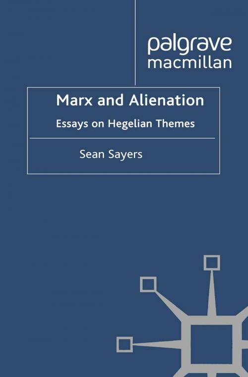 Cover of the book Marx and Alienation by Sean Sayers, Palgrave Macmillan UK