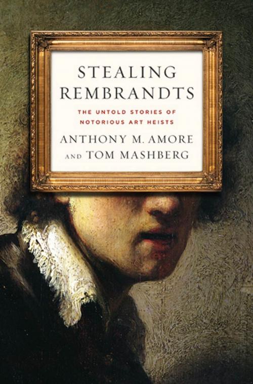 Cover of the book Stealing Rembrandts by Anthony M. Amore, Tom Mashberg, St. Martin's Press