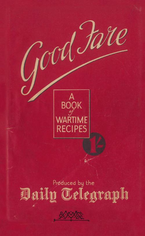 Cover of the book Good Fare by The Telegraph Home Cook, Pan Macmillan
