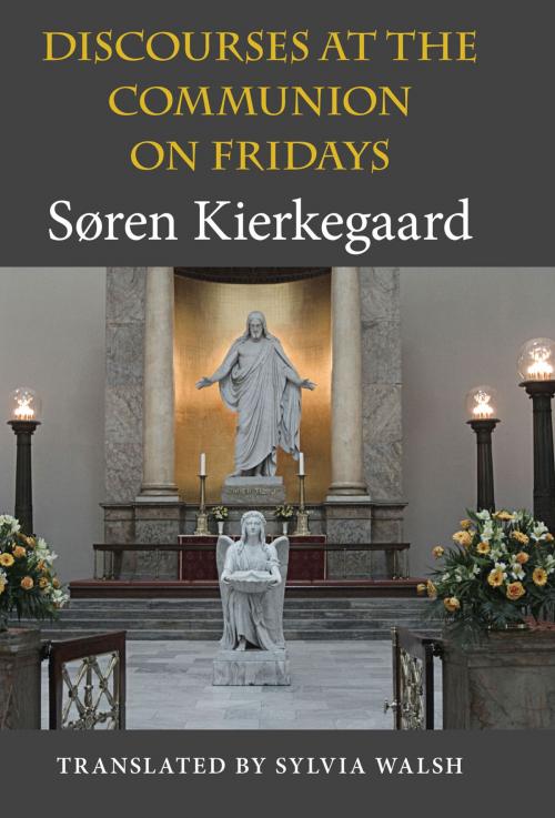 Cover of the book Discourses at the Communion on Fridays by Søren Kierkegaard, Indiana University Press