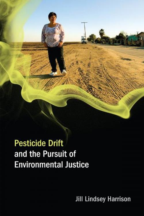 Cover of the book Pesticide Drift and the Pursuit of Environmental Justice by Jill Lindsey Harrison, The MIT Press