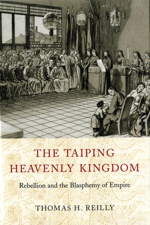 Cover of the book The Taiping Heavenly Kingdom by Thomas H. Reilly, University of Washington Press