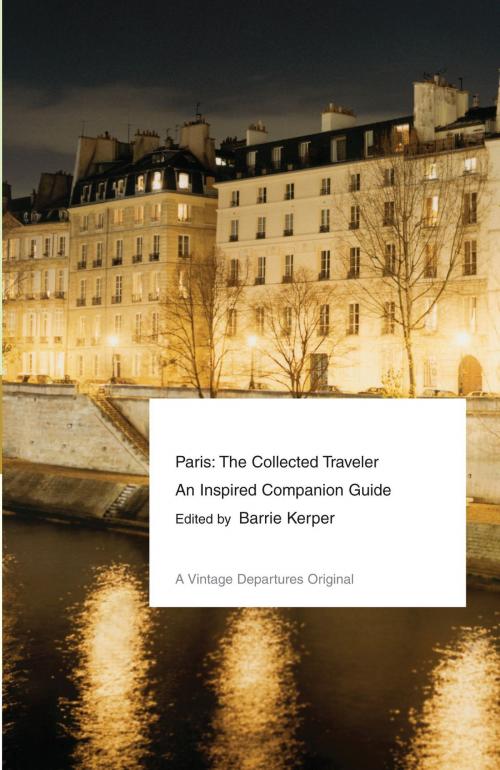 Cover of the book Paris: The Collected Traveler by Barrie Kerper, Knopf Doubleday Publishing Group