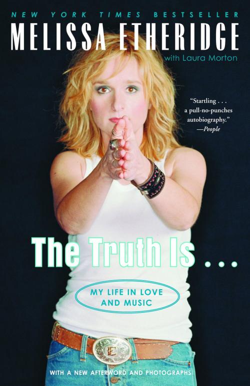 Cover of the book The Truth Is . . . by Melissa Etheridge, Laura Morton, Random House Publishing Group