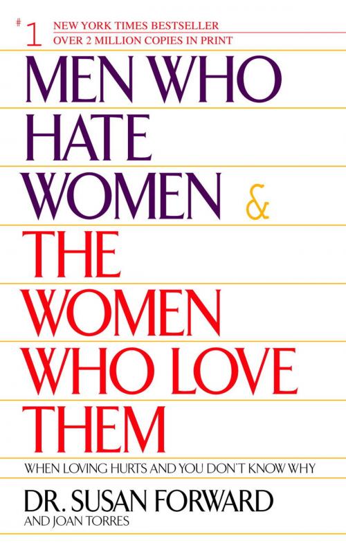 Cover of the book Men Who Hate Women and the Women Who Love Them by Susan Forward, Joan Torres, Random House Publishing Group