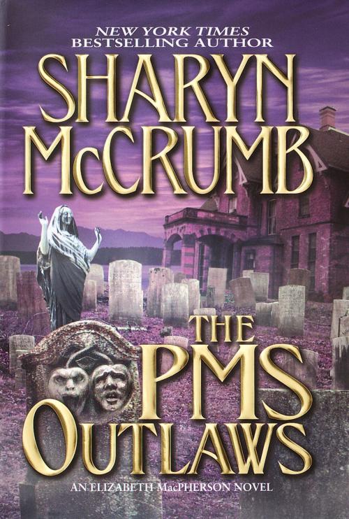 Cover of the book The PMS Outlaws by Sharyn McCrumb, Random House Publishing Group