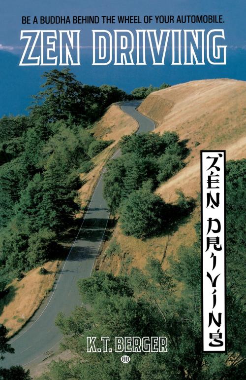 Cover of the book Zen Driving by K.T. Berger, Random House Publishing Group