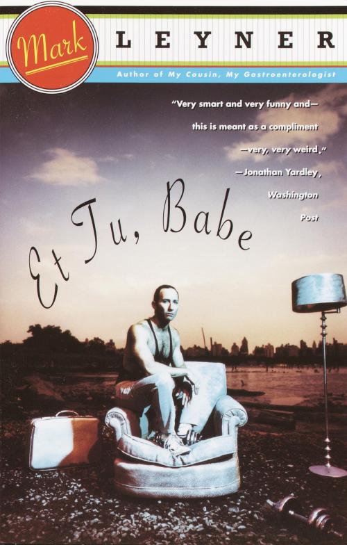 Cover of the book Et Tu, Babe by Mark Leyner, Knopf Doubleday Publishing Group