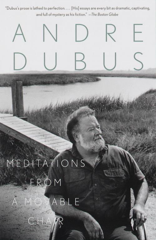 Cover of the book Meditations from a Movable Chair by Andre Dubus, Knopf Doubleday Publishing Group