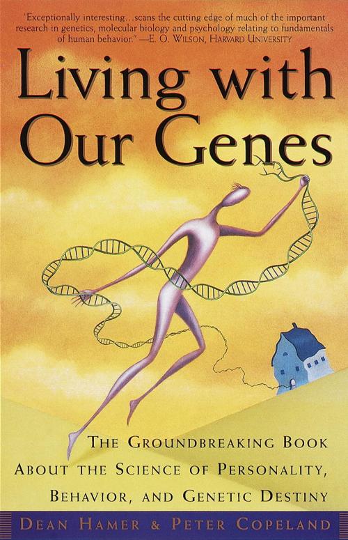 Cover of the book Living with Our Genes by Dean H. Hamer, Peter Copeland, Knopf Doubleday Publishing Group