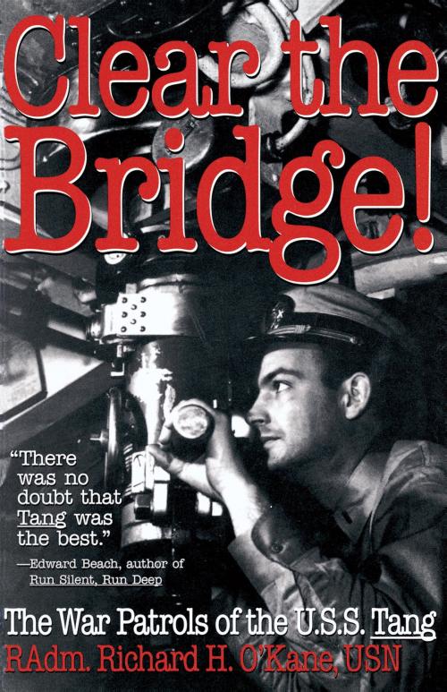 Cover of the book Clear the Bridge! by Richard O'Kane, Random House Publishing Group