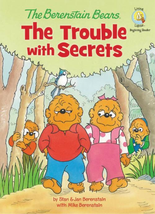 Cover of the book The Berenstain Bears: The Trouble with Secrets by Stan Berenstain, Jan Berenstain, Mike Berenstain, Zonderkidz