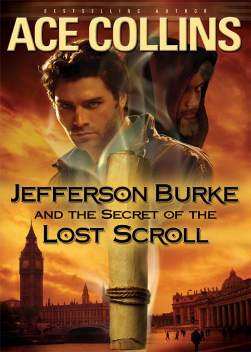 Cover of the book Jefferson Burke and the Secret of the Lost Scroll by Ace Collins, Zondervan