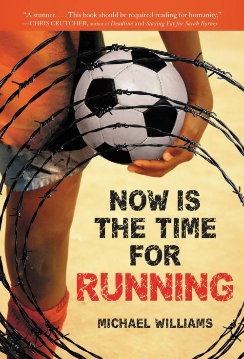 Cover of the book Now Is the Time for Running by Michael Williams, Little, Brown Books for Young Readers