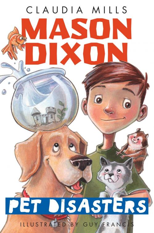 Cover of the book Mason Dixon: Pet Disasters by Claudia Mills, Random House Children's Books
