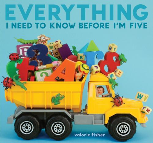 Cover of the book Everything I Need to Know Before I'm Five by Valorie Fisher, Random House Children's Books