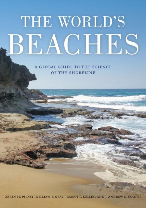 Cover of the book The World's Beaches by Orrin H. Pilkey, William J. Neal, James Andrew Graham Cooper, Joseph T. Kelley, University of California Press
