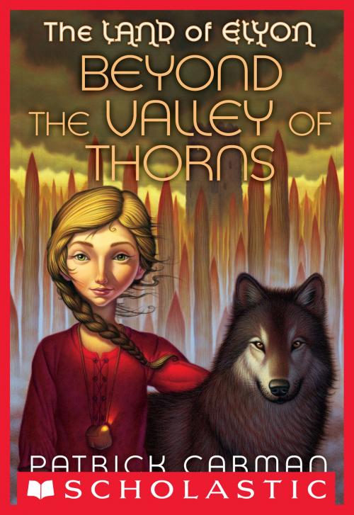 Cover of the book The Land of Elyon #2: Beyond the Valley of Thorns by Patrick Carman, Scholastic Inc.