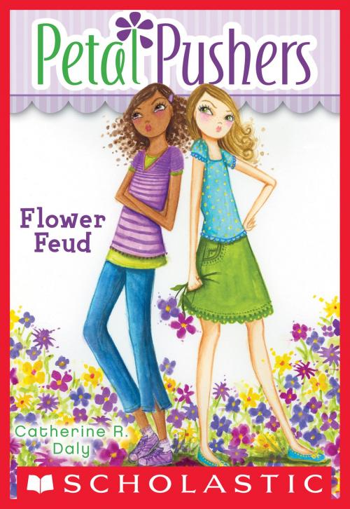 Cover of the book Petal Pushers #2: Flower Feud by Catherine R. Daly, Scholastic Inc.