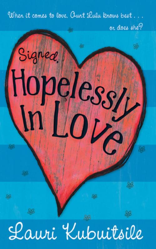 Cover of the book Signed, Hopelessly in Love by Lauri Kubuitsile, Tafelberg