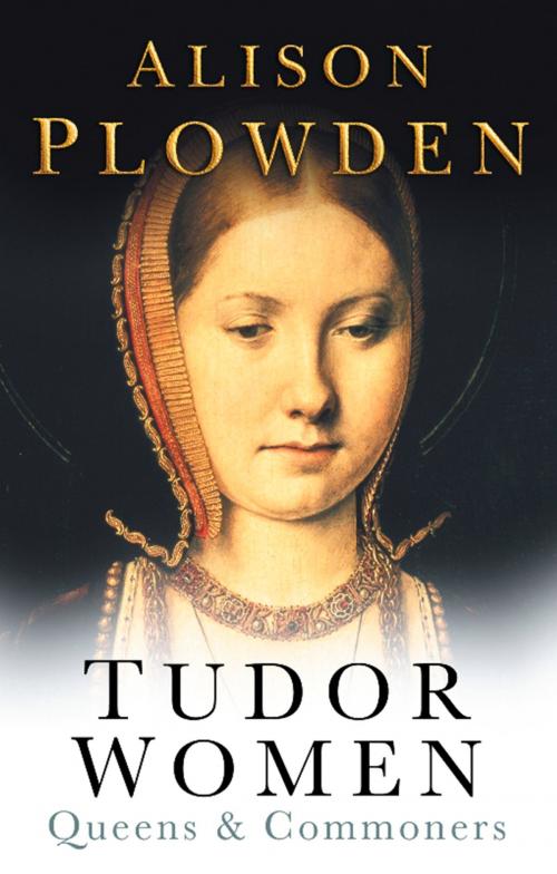 Cover of the book Tudor Women by Alison Plowden, The History Press