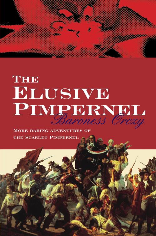 Cover of the book The Elusive Pimpernel by Baroness Orczy, House of Stratus